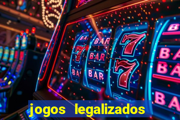 jogos legalizados no brasil